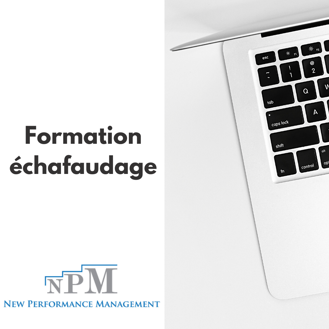 Formation en échafaudage​